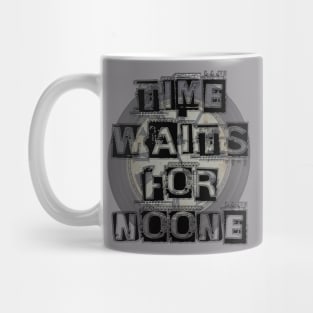 Time Waits For NoOne Mug